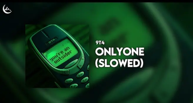 onlyone (slowed), 9T4 [EDITS]