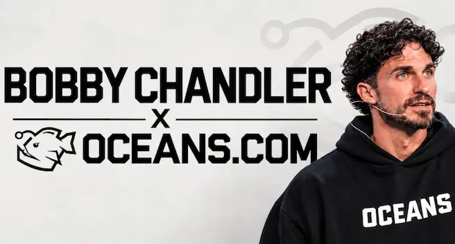 Bobby Chandler × Oceans.com