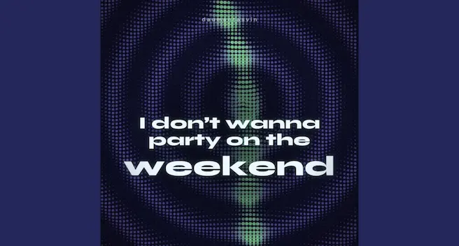 Daumantasvin, I Don't Wanna Party On The Weekend