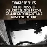 Mise en demeure chez un fournisseur de triche Call of Duty at 0:14
